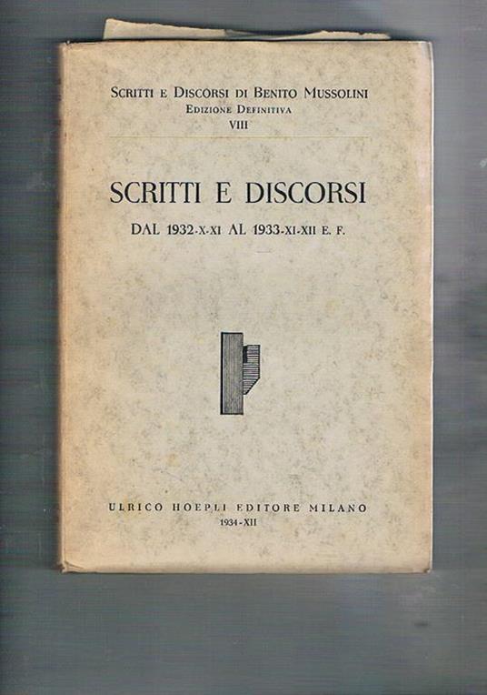 Scritti e discorsi di Benito Mussolini dal 1932-X-XI al 1933-XI-XII E.F - copertina