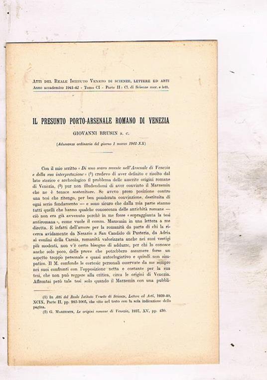 Il presunto porto-arsenale romano in Venezia. Estratto dagli atti del Reale Istit. Veneto di scienze lettere ed arti anno CI 1941-42 - Giovanni Brusin - copertina