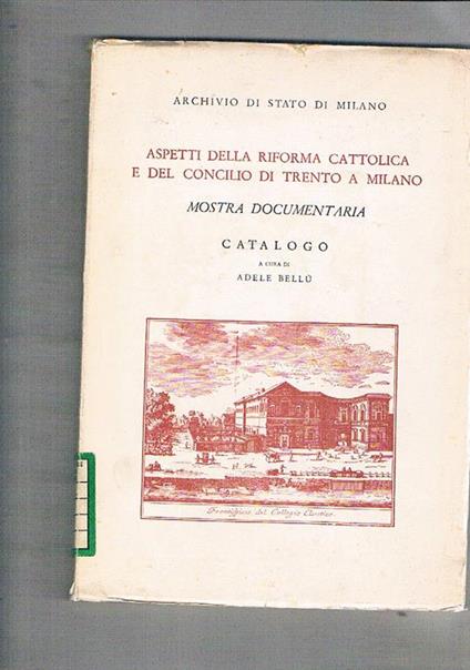 Aspetti della riforma cattolica e del Concilio di Trento a Milano. Mostra documentaria. Catalogo - copertina