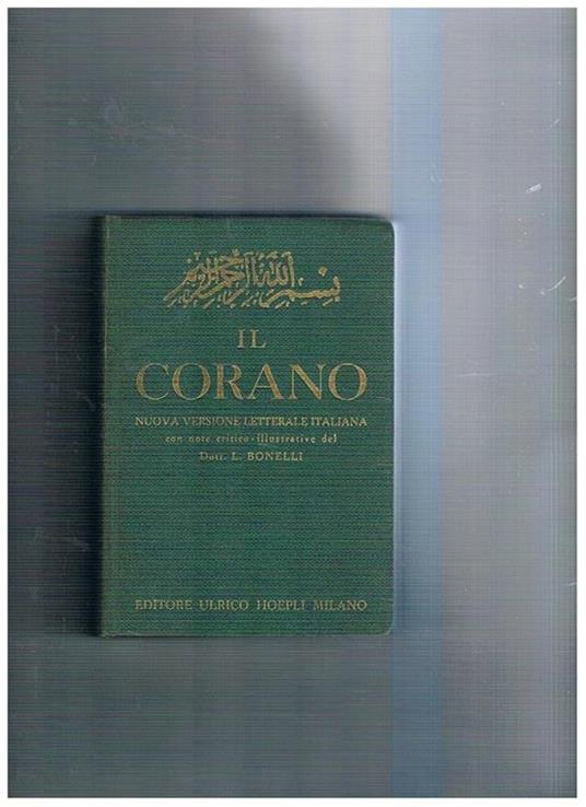 Il Corano. Nuova versione letterale italiana. Seconda edizione riveduta - Luigi Bonelli - copertina