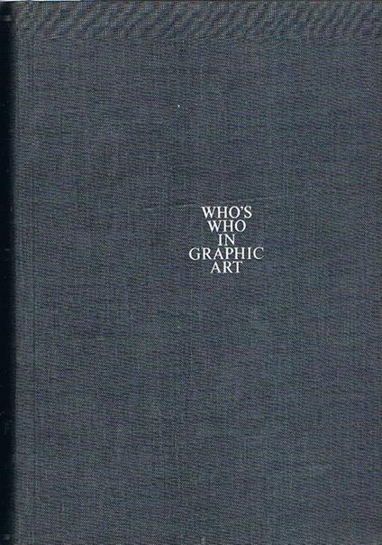 Whòs who in graphic art. An illustrated book of reference, repertoire illustré des artistes, ein internationales illustriertes. First edition - Walter Amstutz - copertina