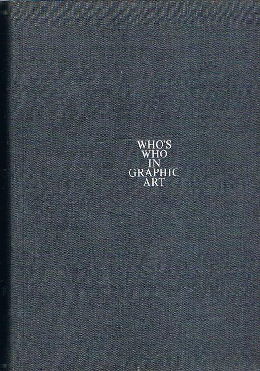 Whòs who in graphic art. An illustrated book of reference, repertoire illustré des artistes, ein internationales illustriertes. First edition - Walter Amstutz - copertina