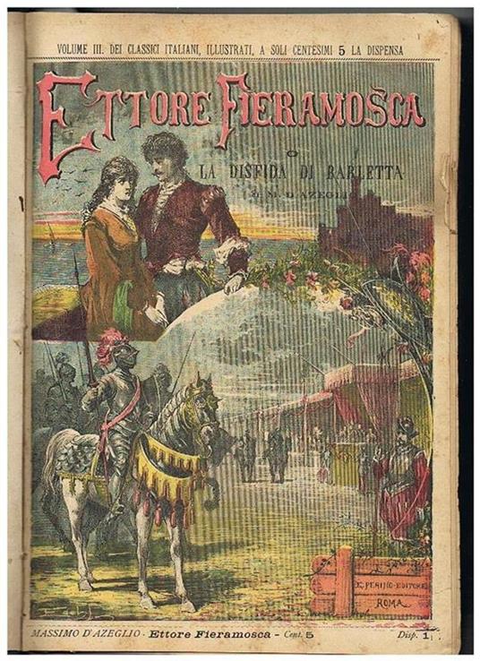 Ettore Fieramosca o la disfida di Barletta. Unito a: Niccolò de Lapi ovvero i Palleschi e i Piagnoni (illustrato da 35 disegni di L. Edel). Volumi 2° e 3° dei Classici Italiani Illustrati - Massimo D'Azeglio - copertina