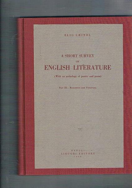 A short survey of English Literature (with an anthology of poetry and prose). Part III: Romantics and Victorians - Elio Chinol - copertina