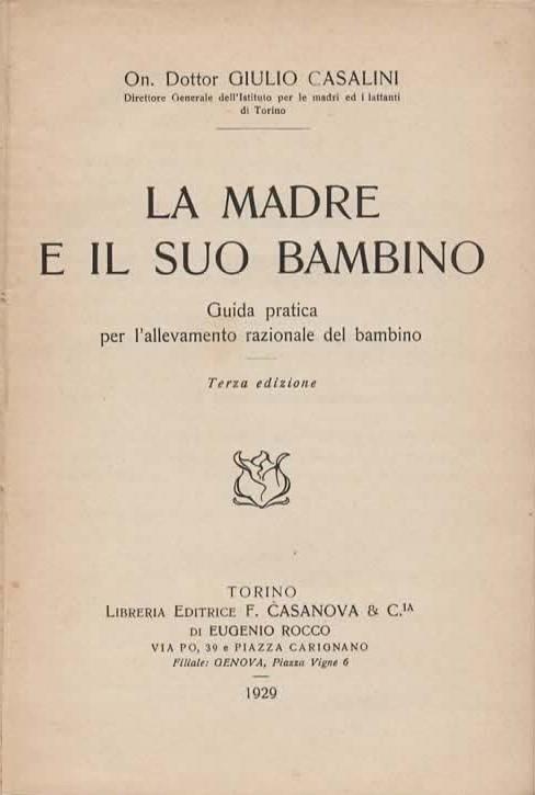 La madre e il suo bambino. Guida pratica per l'allevamento razionale del bambino. Terza edizione - Giulio Casalini - 2