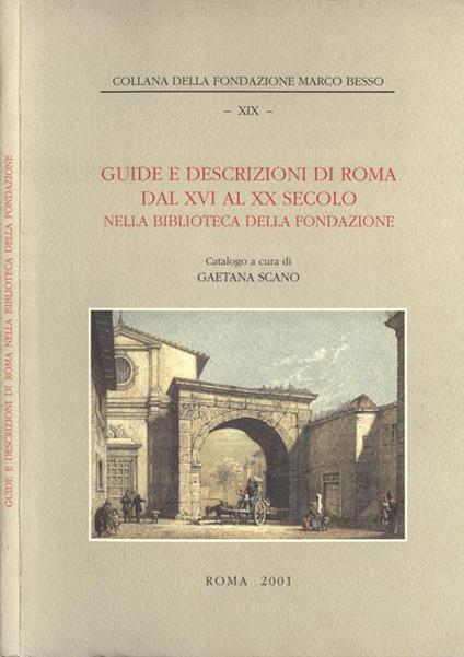 Guide e descrizioni di Roma dal XVI al XX secolo nella Biblioteca della Fondazione - Gaetana Scano - copertina