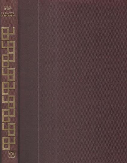 La rivolta di Budapest (23 ottobre -4 novembre 1956) - Tibor Meray - copertina