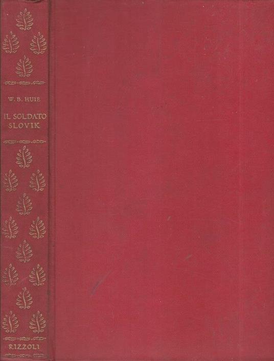 La fucilazione del soldato Slovik. La storia finora segreta dell'unico soldato americano fucilato per diserzione dal 1864 ad oggi - William Bradford Huie - copertina