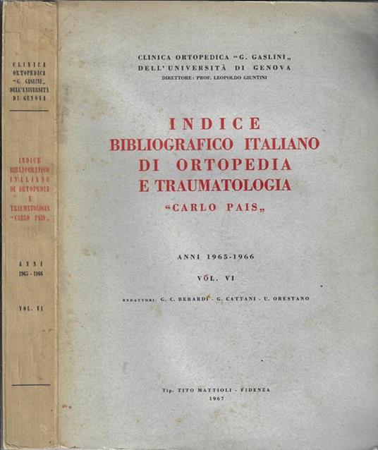 Indice bibliografico italiano di ortopedia e traumatologia "Carlo Pais". Anni 1965-1966 Vol VI - copertina