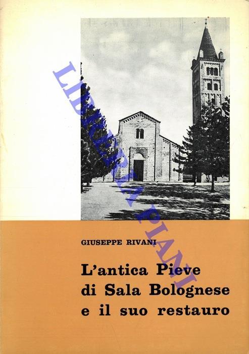 L' antica Pieve di Sala Bolognese il suo restauro - Giuseppe Rivani - copertina