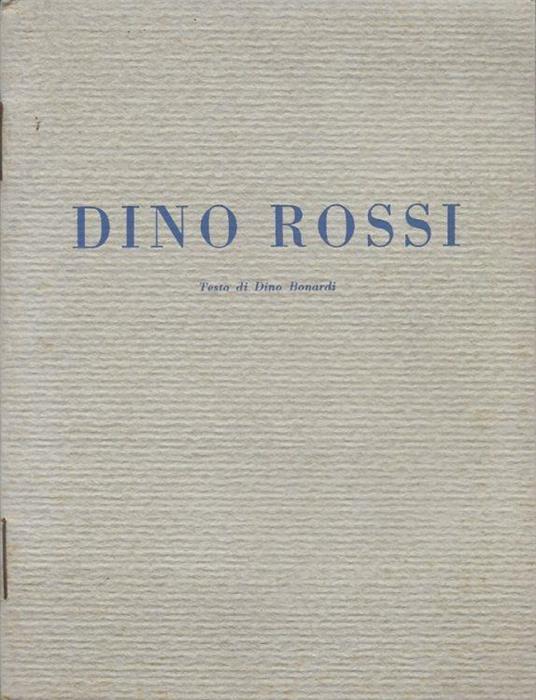 Mostra personale del pittore Dino Rossi - Dino Bonardi - copertina