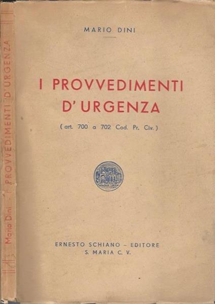 I provvedimenti d'urgenza. art. 700 a 702 Cod. Pr. Civ - Mario Dini - copertina