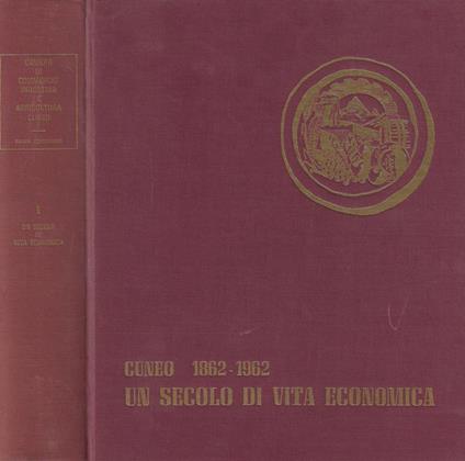 1862-1962. Un secolo di vita economica vol. I - copertina