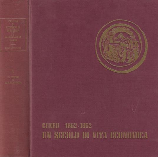 1862-1962. Un secolo di vita economica vol. I - copertina