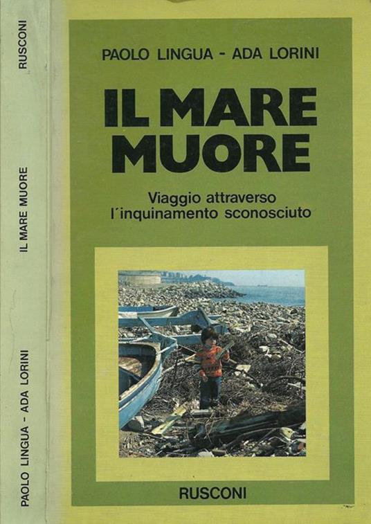 Il mare muore. Viaggio attraverso l'inquinamento sconosciuto - Paolo Lingua - copertina