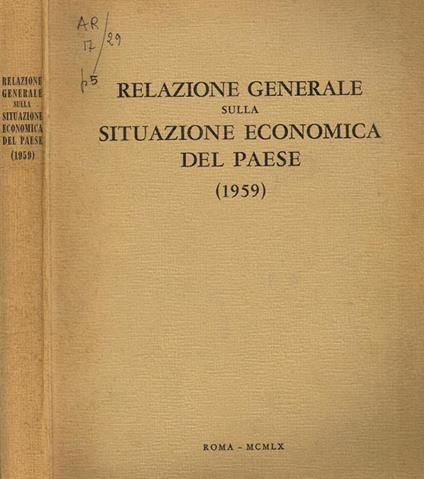 Relazione generale sulla situazione economica del paese 1959, presentata al parlamento dal ministro del bilancio e del tesoro - Fernando Tambroni - copertina