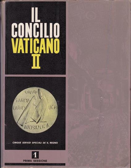 Il Concilio Vaticano II- Volume primo. Prima sessione (servizio speciale n. 1-2-3-4-5) - copertina