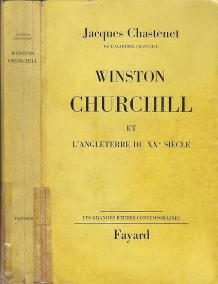 Winston Churchill. et l'Angleterre du XX siècle - Jacques Chastenet - copertina