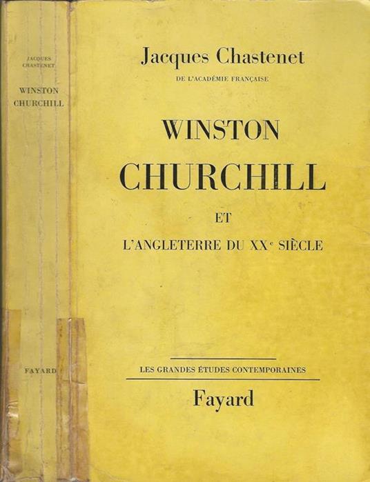 Winston Churchill. et l'Angleterre du XX siècle - Jacques Chastenet - copertina