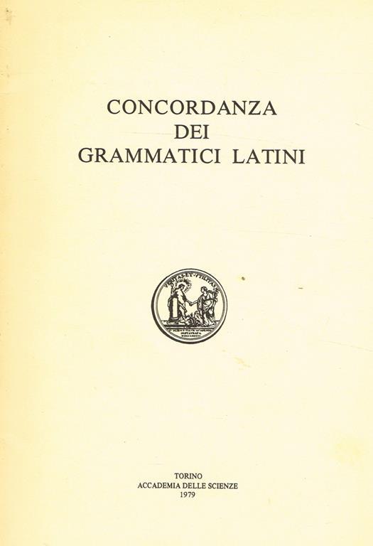 Concordanza Dei Grammatici Latini. Supplemento Al Vol.112 Degli Atti Dell'Accademia Delle Scienze Di Torino Ii-Classe Di Scienze Morali, Storiche E Filologiche - copertina