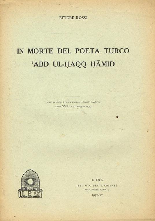 In Morte Del Poeta Turco Abd Ul Haqq Hamid. Estratto Dalla Rivista Mensile Oriente Moderno Anno Xvii, Nr.5, Maggio 1937 - Ettore Rossi - copertina