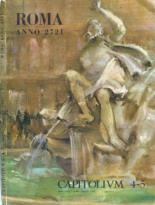 Capitolium - Roma 2721. Anno XLIV n.4-5 Aprile-Maggio 1969 - copertina