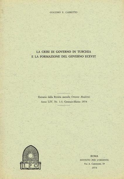 La Crisi Di Governo In Turchia E La Formazione Del Governo Ecevit. Estratto Dalla Rivista Mensile Oriente Moderno Anno Liv N.1-3 - Giacomo E. Carretto - copertina