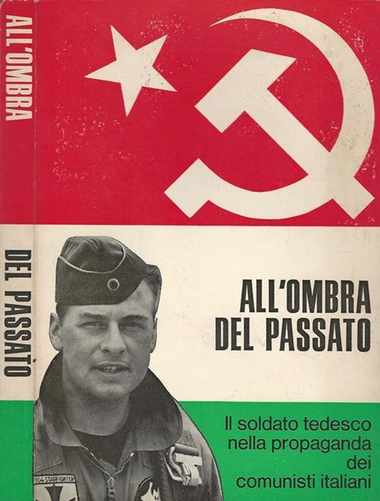 All'ombra del passato. il soldato tedesco nella propaganda dei comunisti italiani - copertina