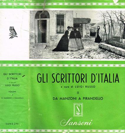 Gli Scrittori D'Italia. Storia Della Letteratura Italiana Desunta Dalle Opere Del De Sanctis E Di Critici Contemporanei. Vol.Ii. Da Manzoni A Pirandello - copertina