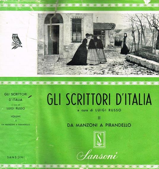 Gli Scrittori D'Italia. Storia Della Letteratura Italiana Desunta Dalle Opere Del De Sanctis E Di Critici Contemporanei. Vol.Ii. Da Manzoni A Pirandello - copertina