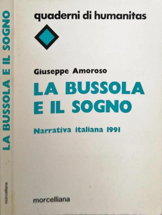 La bussola e il sogno. Narrativa italiana 1991 - Giuseppe Amoroso - copertina