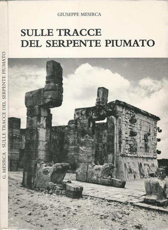 Sulle tracce del serpente piumato - Giuseppe Mesirca - copertina