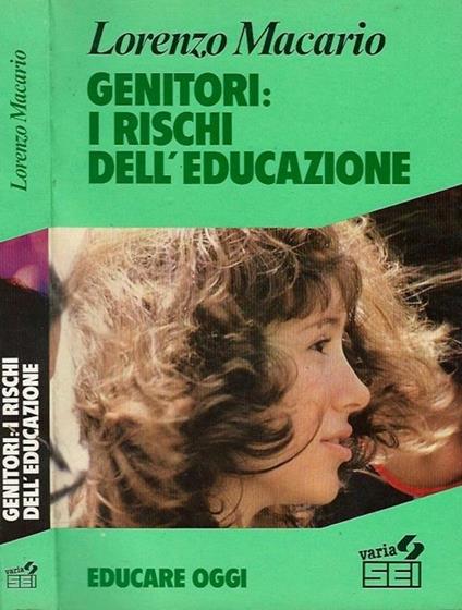 Genitori: I rischi dell'educazione - Lorenzo Macario - copertina