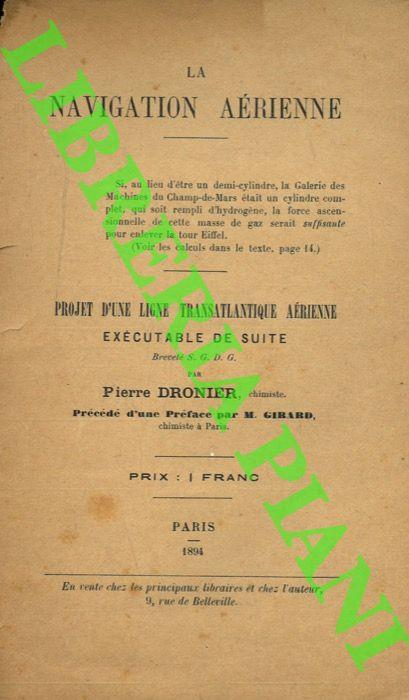 La navigation aérienne. Projet d'une ligne transatlantique aérienne exécutable de suite - Pierre Dronier - copertina