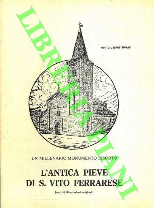L' antica pieve di S. Vito Ferrarese. Un millenario monumento risorto - Giuseppe Rivani - copertina