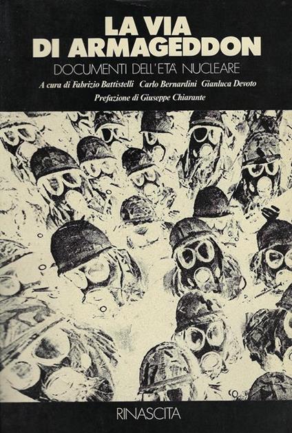 La via di Armageddon : documenti dell'eta nucleare - Fabrizio Battistelli - copertina