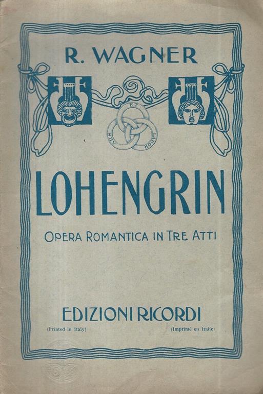 Lohengrin. Opera romantica in tre atti - Richard Wagner - copertina