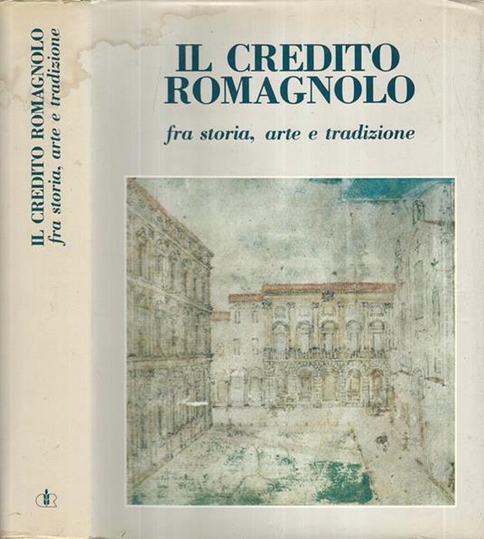 Il Credito Romagnolo. fra storia, arte e tradizione - copertina