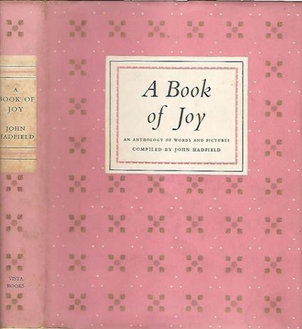 A Book of Joy. An anthology of words and pictures - John Hadfield - copertina
