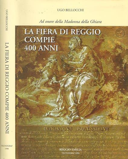 La Fiera di Reggio compie 400 anni. … e per l'occasione si apriva il Teatro - Ugo Bellocchi - copertina