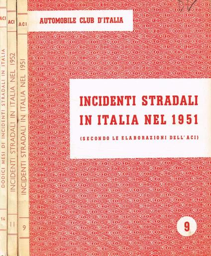 Incidenti stradali in Italia nel 1951, nel 1952, nel 1953. Secondo le elaborazioni dell'A.C.I - copertina