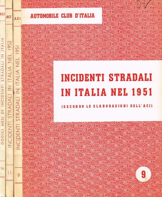 Incidenti stradali in Italia nel 1951, nel 1952, nel 1953. Secondo le elaborazioni dell'A.C.I - copertina