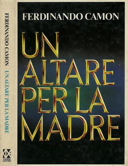 Un altare per la madre - Ferdinando Camon - copertina