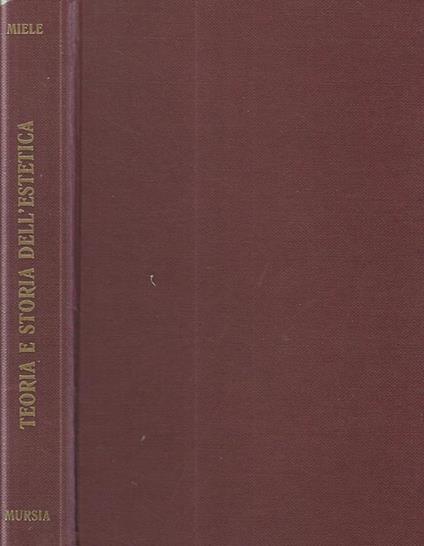 Teoria e storica dell'estetica (Fondamenti e problematica dell'arte) - Franco Miele - copertina