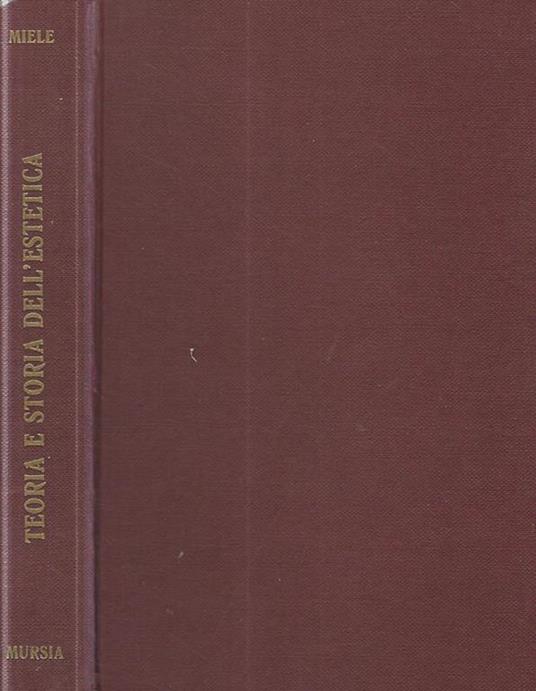 Teoria e storica dell'estetica (Fondamenti e problematica dell'arte) - Franco Miele - copertina