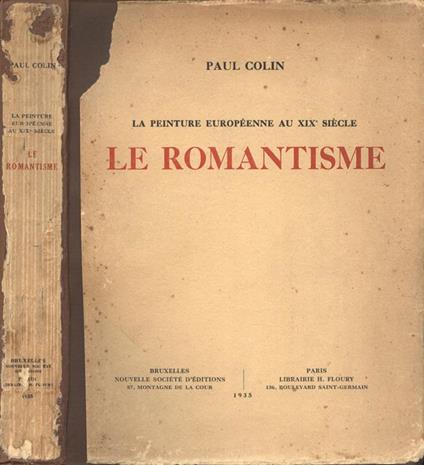 Le Romantisme. La peinture europèenne au XIX siècle - Paul Colin - copertina