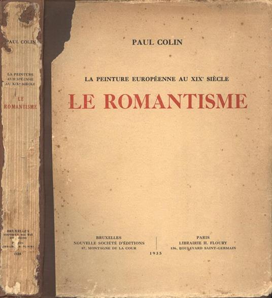 Le Romantisme. La peinture europèenne au XIX siècle - Paul Colin - copertina