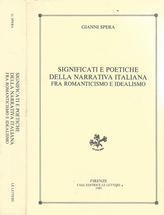 Significati e poetiche della narrativa italiana fra Romanticismo e Idealismo - Gianni Spera - copertina