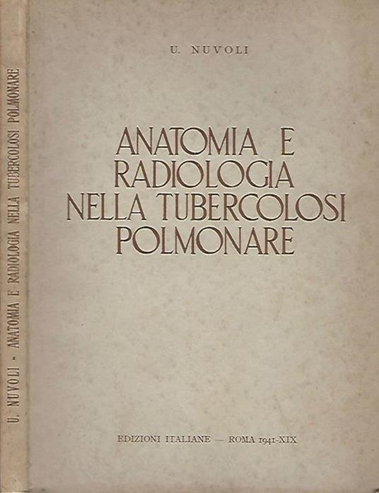 Anatomia e radiologia nella tubercolosi polmonare - Umberto Nuvoli - copertina