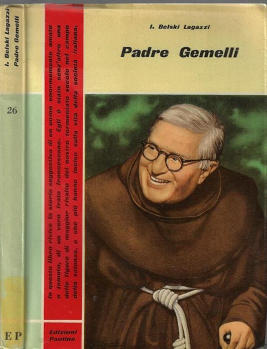 Padre Gemelli. Fondatore dell'Università Cattolica - Ines Belski Lagazzi - copertina